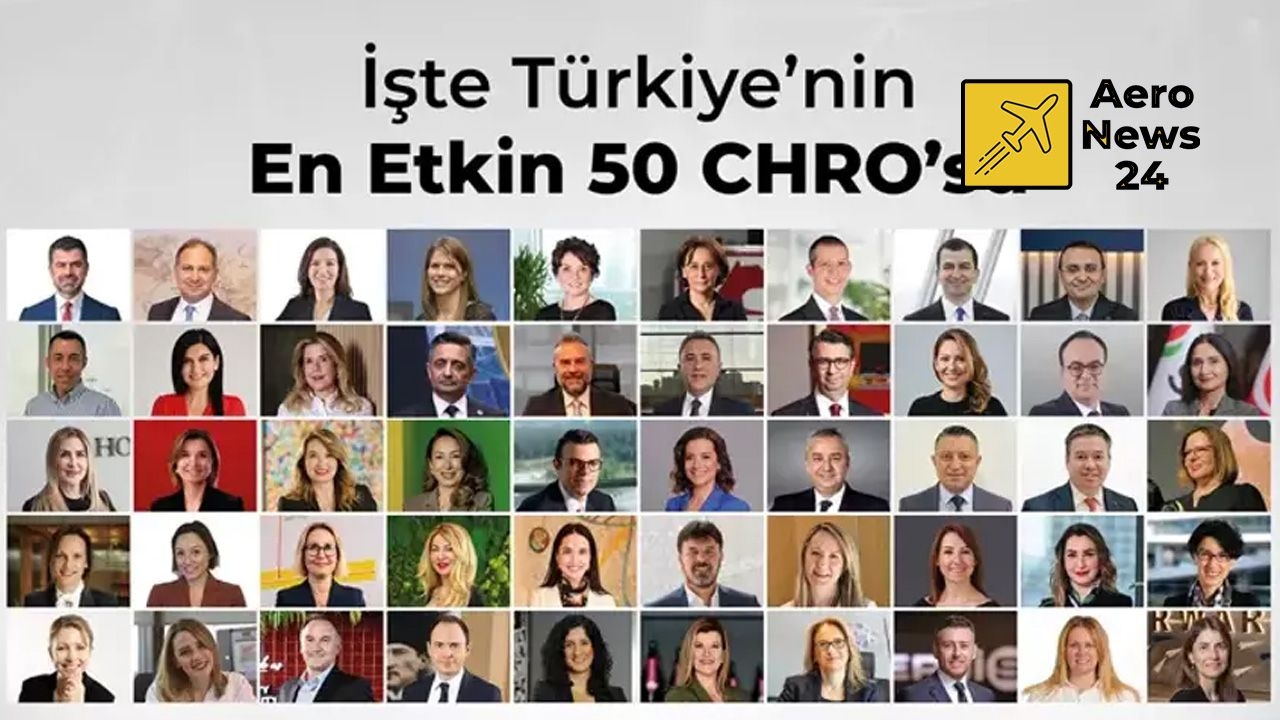 Türkiye's 50 Most Influential CHROs Announced: Strong Representation from the Aerospace and Defense Sector