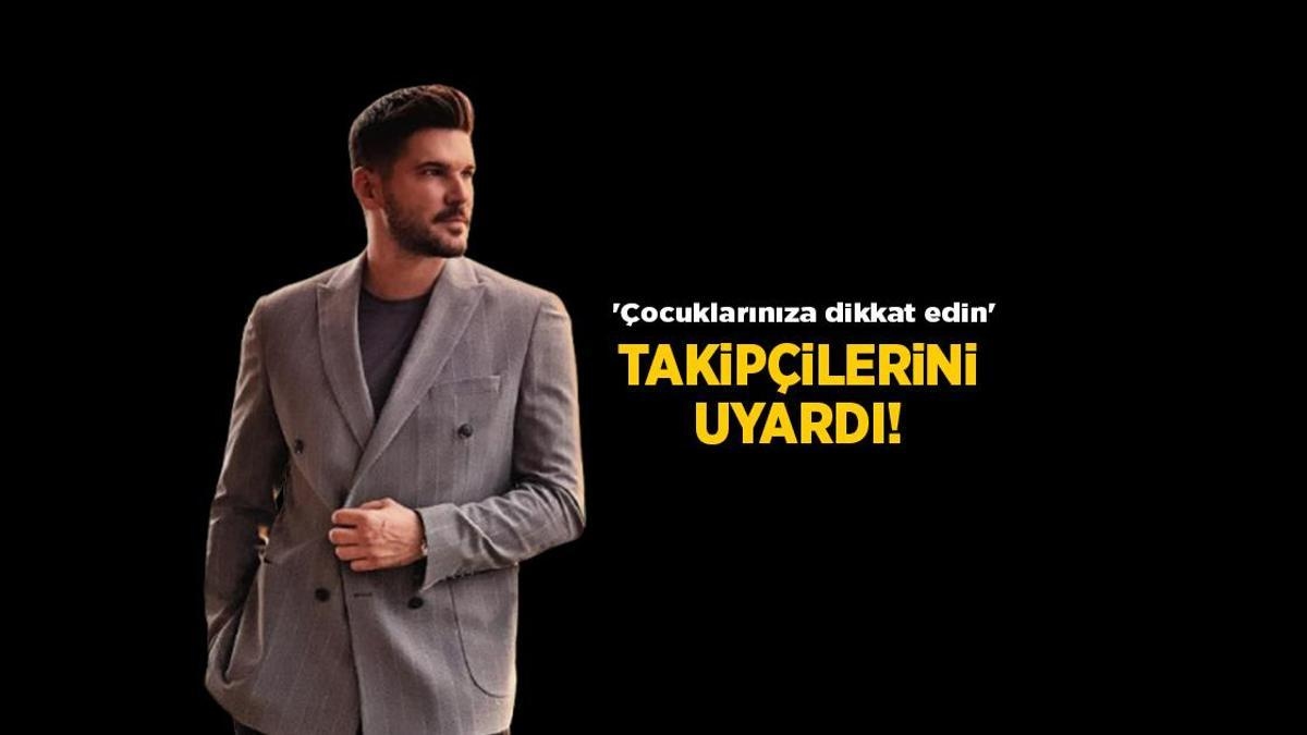 Laatste nieuws: Tolgahan Sayışman waarschuwde zijn volgers op Instagram! 'Let op je kinderen'