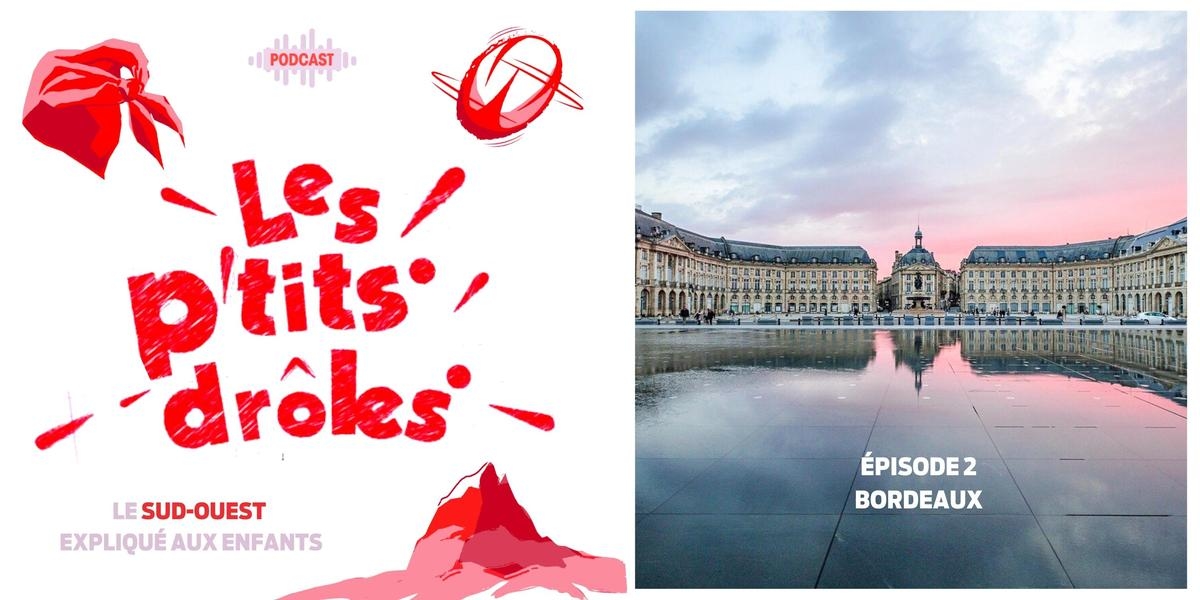 Podcast. Bordeaux em família: segredos, curiosidades e um quiz para descobrir tudo sobre a cidade