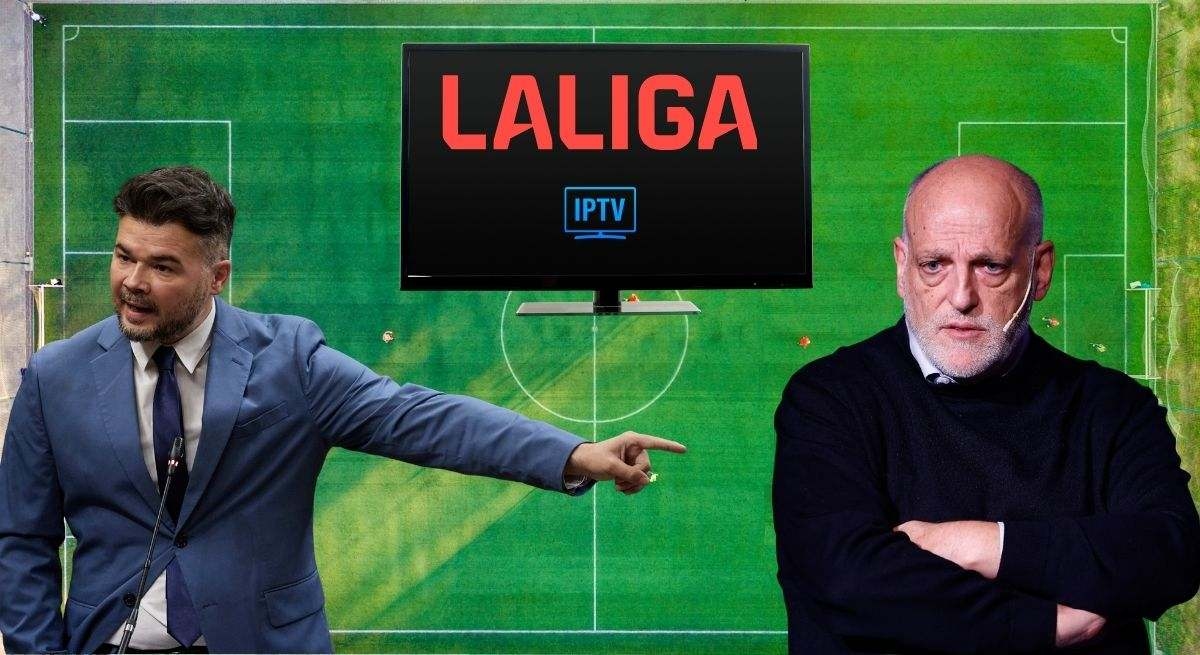 Rufián is going after Tebas: Goodbye to LaLiga's massive blockages of pirate IPTVs for watching football?