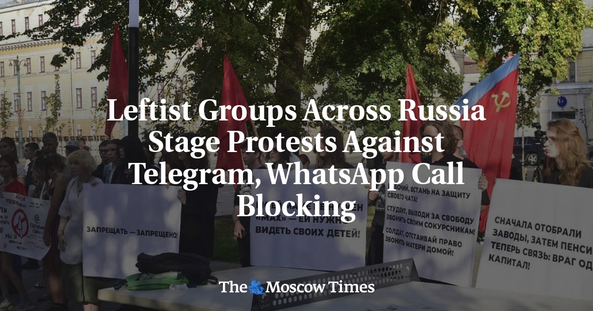 Grupos de esquerda em toda a Rússia realizam protestos contra bloqueio de chamadas do Telegram e WhatsApp