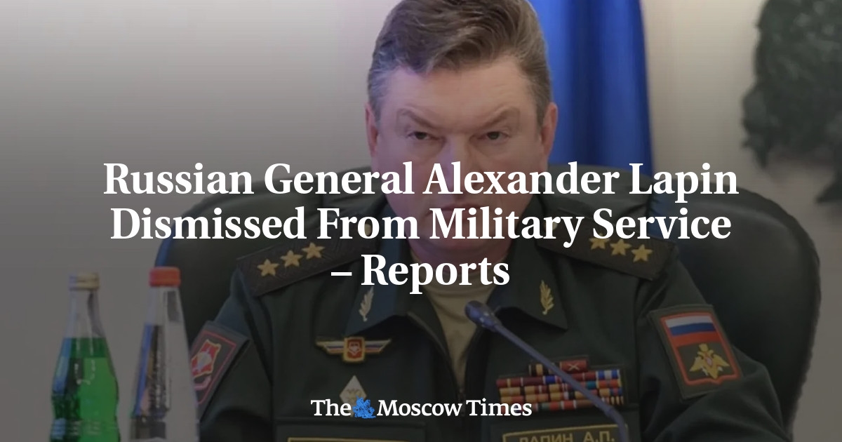 Russian General Alexander Lapin Dismissed From Military Service – Reports