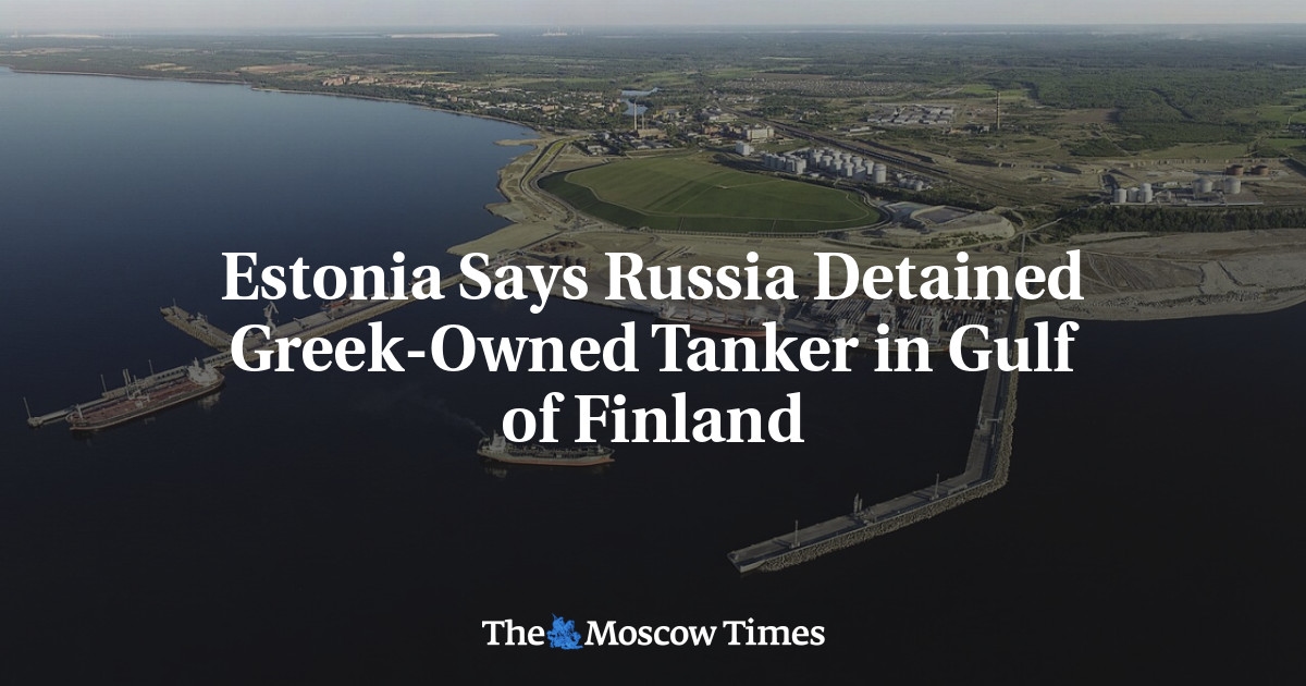 Estonia Says Russia Detained Greek-Owned Tanker in Gulf of Finland