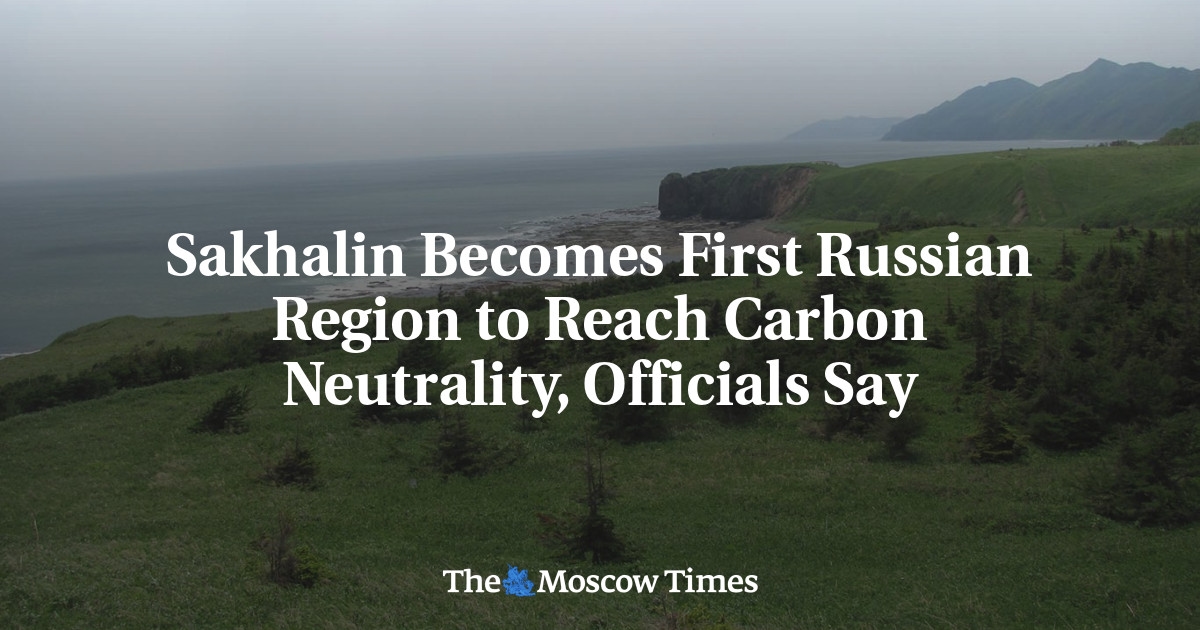 Sakhalin se torna a primeira região russa a atingir a neutralidade de carbono, dizem autoridades
