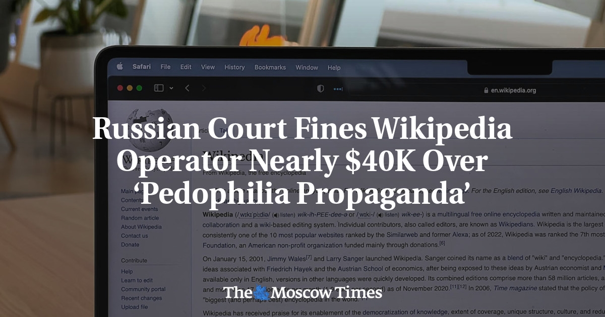 Rosyjski Sąd Nakłada Na Operatora Wikipedii Grzywnę Prawie 40 Tysięcy Dolarów Za „Propagandę Pedofilii”