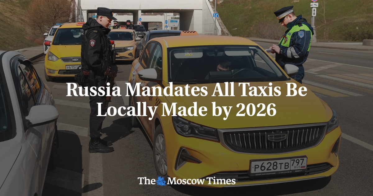 La Russie exige que tous les taxis soient fabriqués localement d'ici 2026