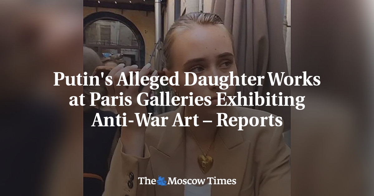 Putin's Alleged Daughter Works at Paris Galleries Exhibiting Anti-War Art – Reports