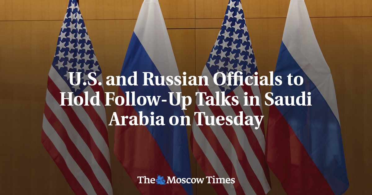 U.S. and Russian Officials to Hold Follow-Up Talks in Saudi Arabia on Tuesday