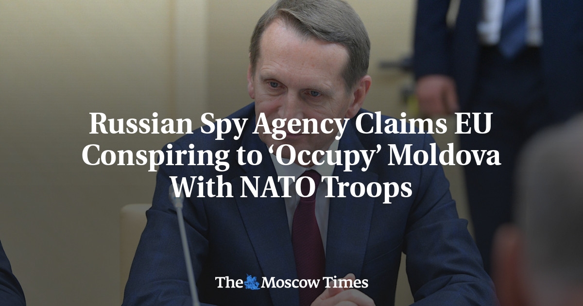 Russian Spy Agency Claims EU Conspiring to ‘Occupy’ Moldova With NATO Troops