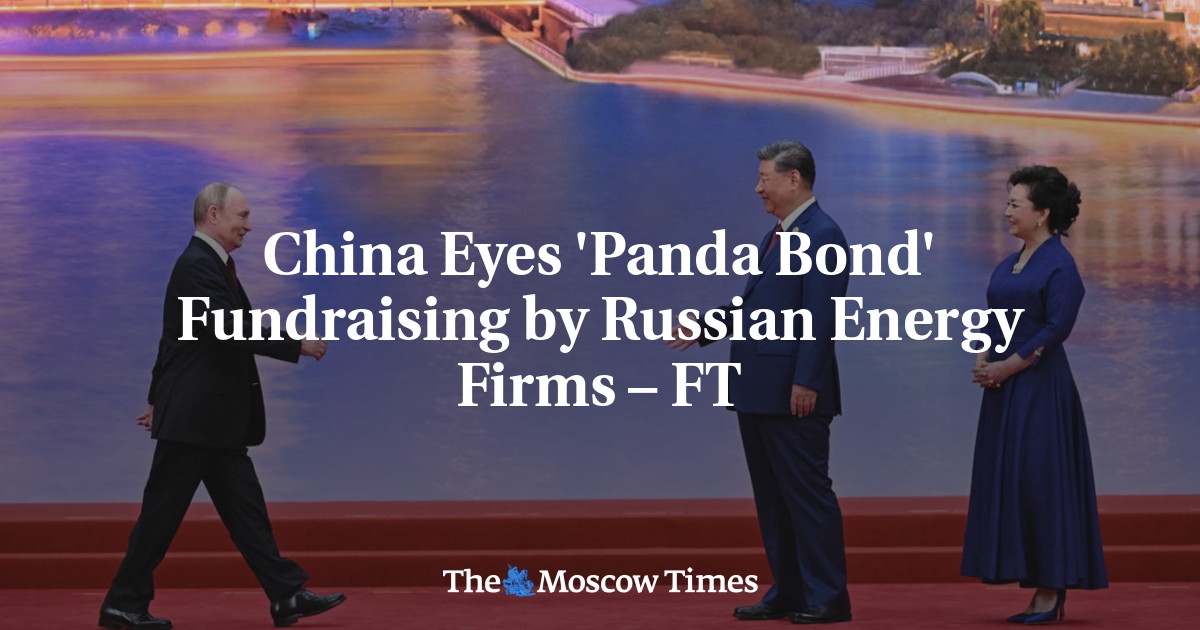 China mira captação de recursos do "Panda Bond" por empresas de energia russas – FT
