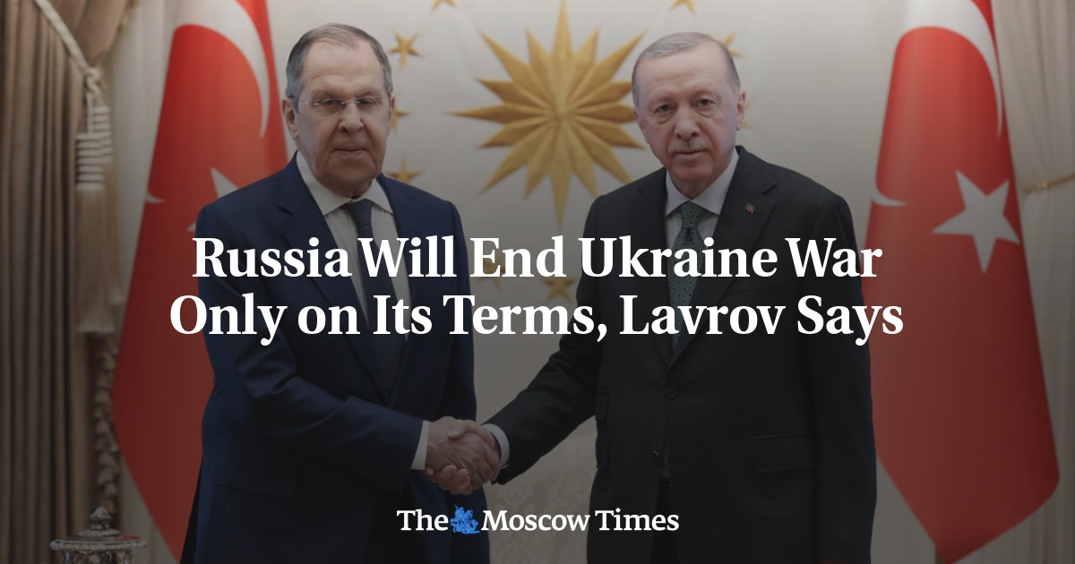 Russia Will End Ukraine War Only on Its Terms, Lavrov Says