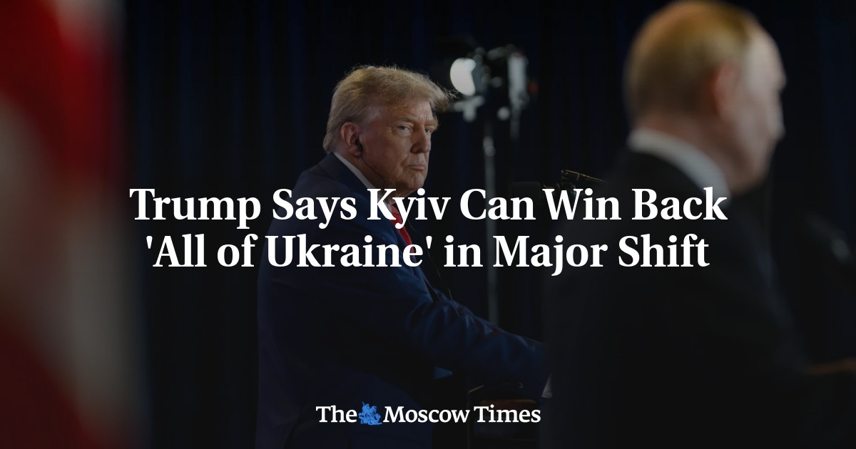 Trump sagt, Kiew könne „die gesamte Ukraine“ zurückgewinnen