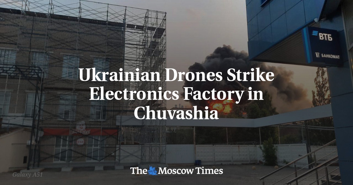 Drones ucranianos atacam fábrica de eletrônicos na Chuváchia