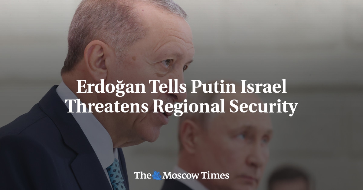 Erdoğan déclare à Poutine qu'Israël menace la sécurité régionale