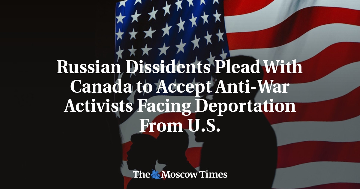 Dissidentes russos imploram ao Canadá para aceitar ativistas anti-guerra que enfrentam deportação dos EUA