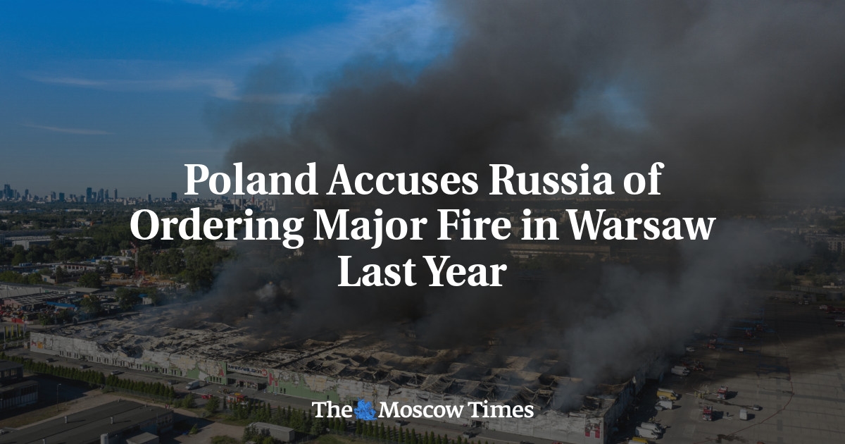 Polska oskarża Rosję o wydanie rozkazu podpalenia Warszawy w zeszłym roku