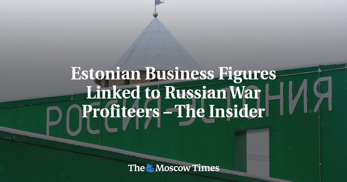 Estse bedrijfscijfers gelinkt aan Russische oorlogsprofiteurs – The Insider