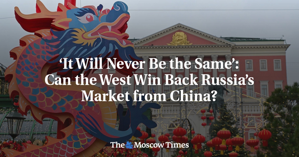'It Will Never Be the Same': Can the West Win Back Russia's Market from China?