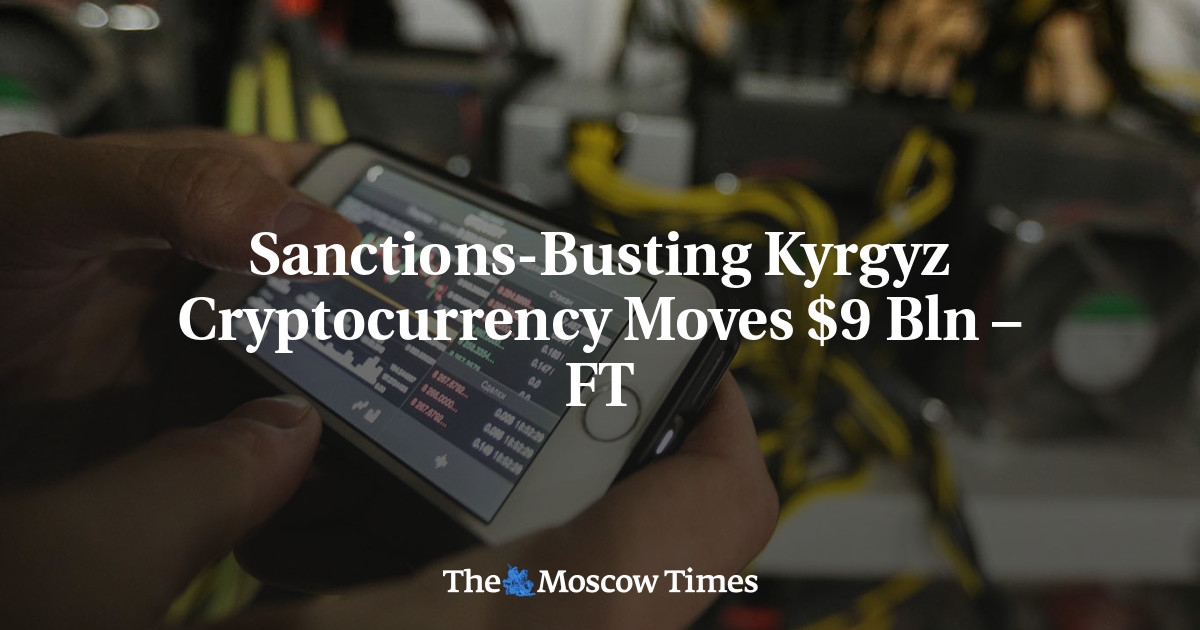 Sanctions-Busting Kyrgyz Cryptocurrency Moves $9 Bln – FT