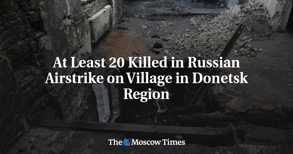 Pelo menos 20 mortos em ataque aéreo russo em vilarejo na região de Donetsk
