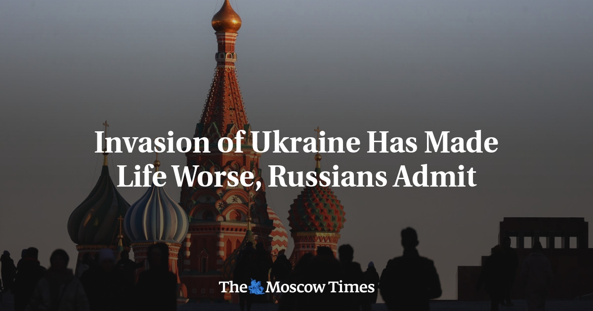 Invasion of Ukraine Has Made Life Worse, Russians Admit