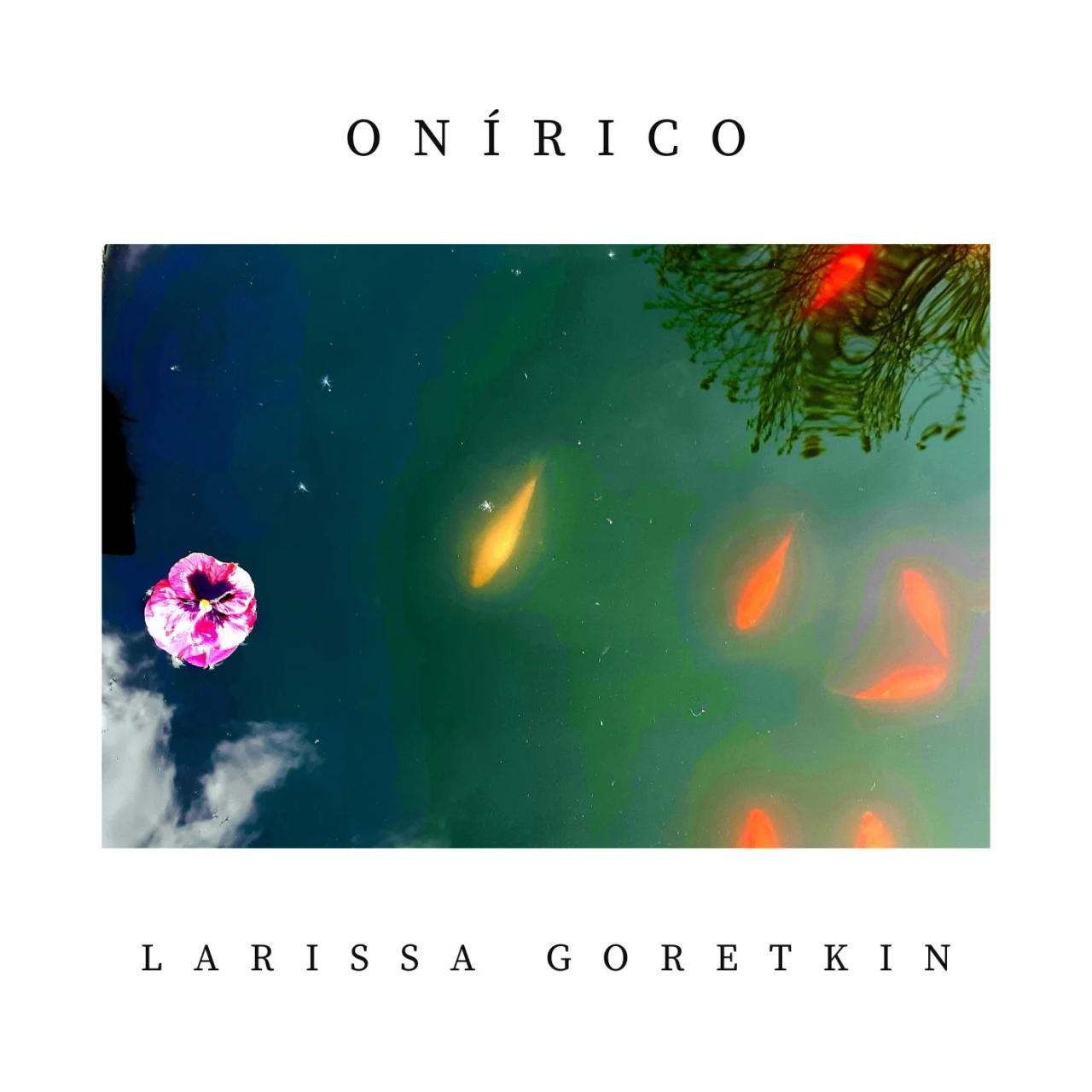 Larissa Goretkin bugün “Onírico” EP'sini yayınlıyor