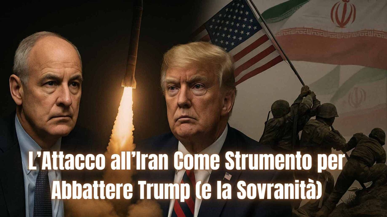 O ataque ao Irã como ferramenta para derrubar Trump (e a soberania)